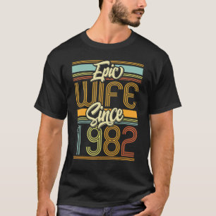 Epic Wife Since 1982 41 Year 41st Wedding Annivers T-Shirt