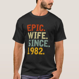 Epic Wife Since 1982 Her 41st Wedding Anniversary T-Shirt