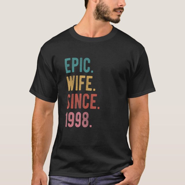 Epic Wife Since 1998  24th Wedding Aniversary For  T-Shirt (Front)