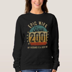 Epic Wife Since 2001 22nd Wedding Anniversary Sweatshirt