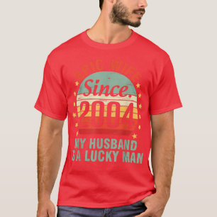 Epic Wife Since 2004 My Husband Is A Lucky Man 18  T-Shirt