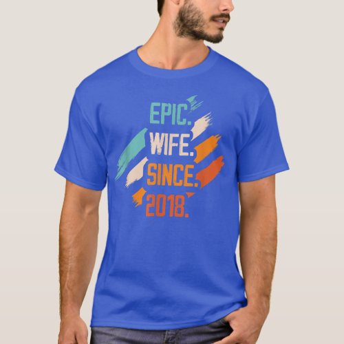 Epic Wife Since 2018 Family Marriage Couple Relati T_Shirt