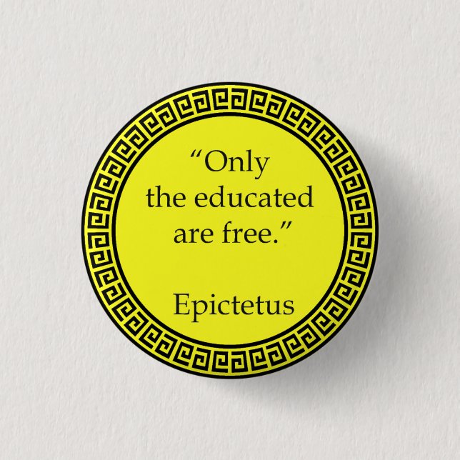 Epictetus - Only the educated are free Button (Front)