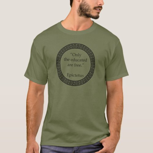 Epictetus _ Only the educated are free T_Shirt