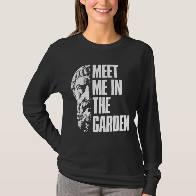 Epicurus Meet Me In The Garden Hedonist T-Shirt (Front)