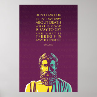 Epicurus Quote: Don’t Fear God Poster