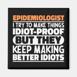 Epidemiologist I Try To Make Things Funny Sayings Magnet