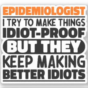 Epidemiologist I Try To Make Things Funny Sayings  Sticker