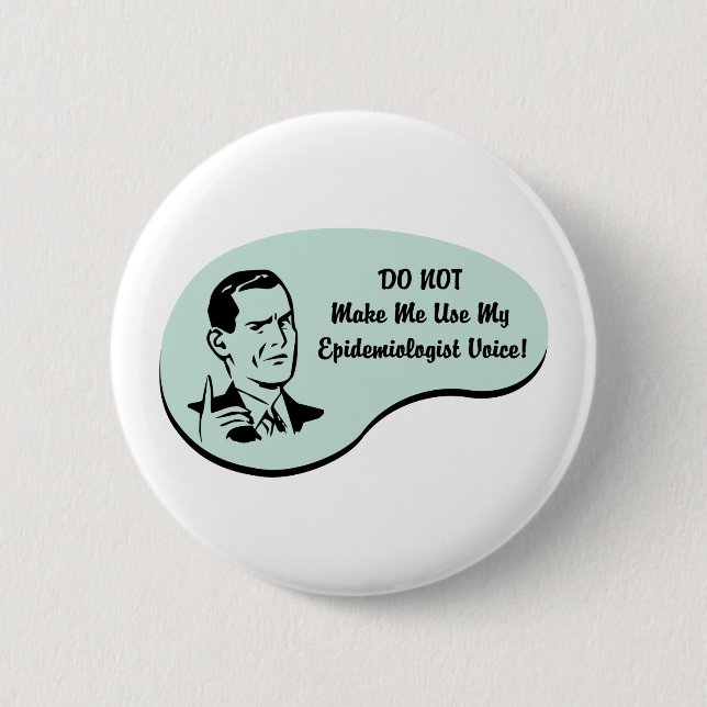 Epidemiologist Voice Pinback Button (Front)