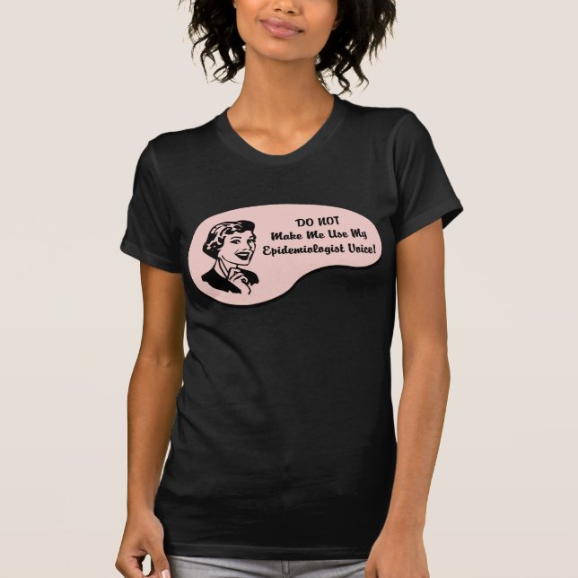 Epidemiologist Voice T-Shirt (Front)