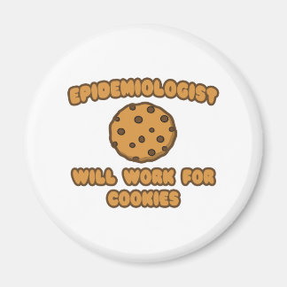 Epidemiologist .. Will Work for Cookies Magnet