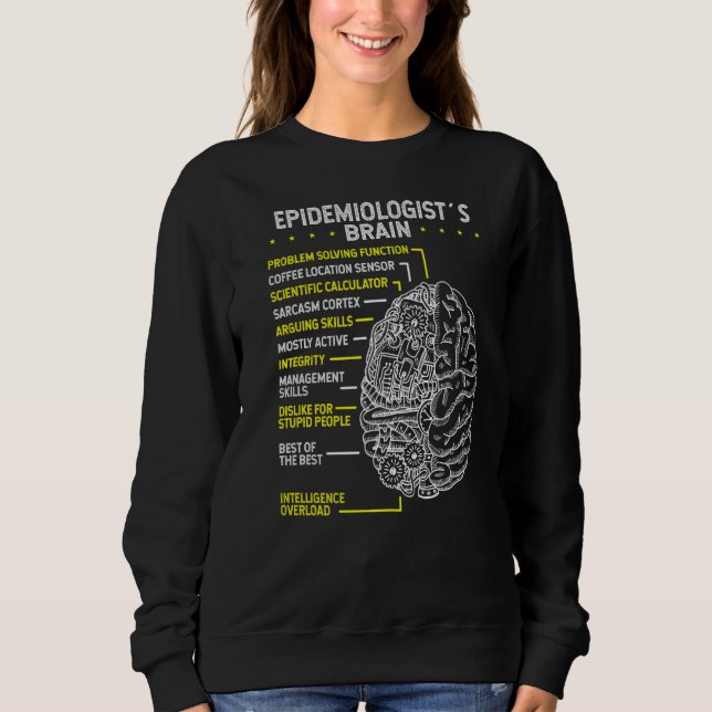 Epidemiology Public Health Doctor Brain Epidemiolo Sweatshirt (Front)