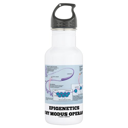 Epigenetics Is My Modus Operandi Mechanisms Water Bottle