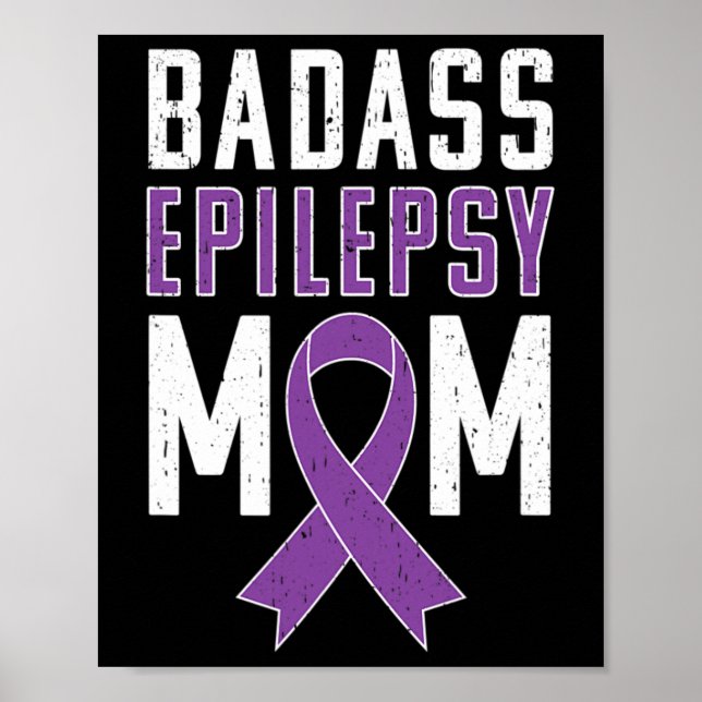 Epilepsy Awareness Bad Epilepsy Mom Purple Ribbon  Poster (Front)