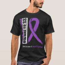 Epilepsy Awareness Because Its Matters In This Fam T-Shirt