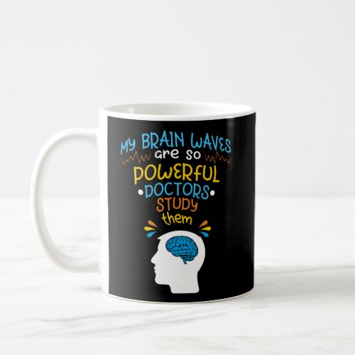 Epilepsy Awareness Brainwaves Are So Powerful Doco Coffee Mug