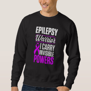 Epilepsy Awareness Carry Epileptic Warrior Survivo Sweatshirt