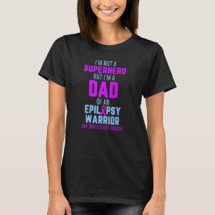 Epilepsy Awareness Dad Hero Epileptic Warrior Surv T-Shirt