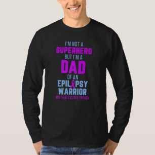 Epilepsy Awareness Dad Hero Epileptic Warrior Surv T-Shirt