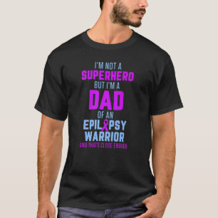 Epilepsy Awareness Dad Hero Epileptic Warrior Surv T-Shirt