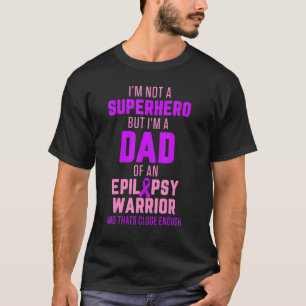 Epilepsy Awareness Dad Hero Epileptic Warrior Surv T-Shirt