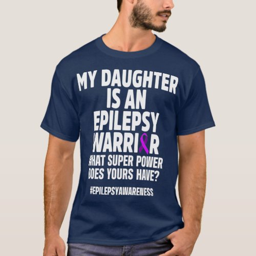 Epilepsy Awareness Daughter Power Epileptic T_Shirt