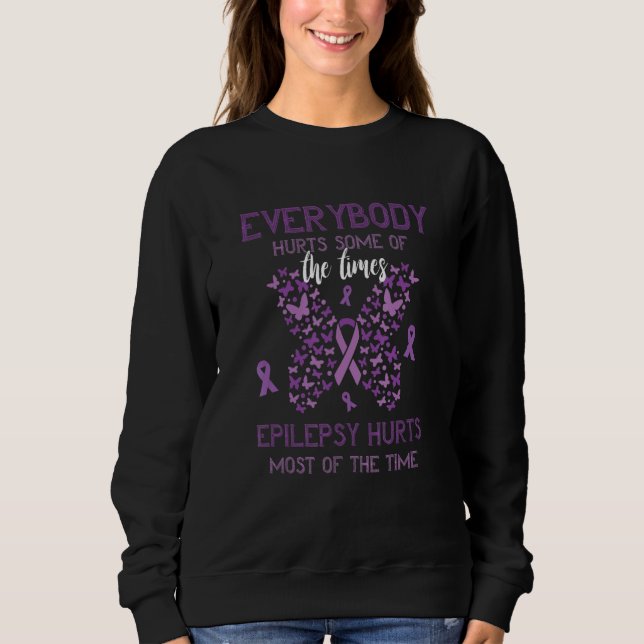 Epilepsy Awareness Everybody Hurts Purple Ribbon E Sweatshirt (Front)