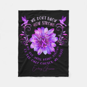Epilepsy Awareness Flower We Don't Know How Strong Fleece Blanket