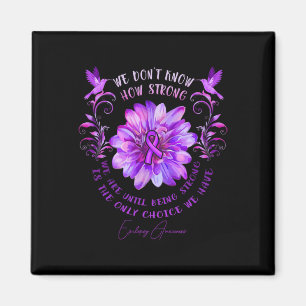 Epilepsy Awareness Flower We Don't Know How Strong Magnet
