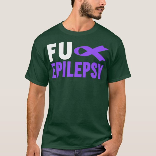 Epilepsy Awareness   FU Epilepsy Awareness T-Shirt (Front)