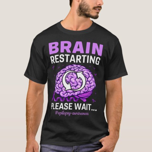 Epilepsy Awareness Funny Brain Restarting Please W T_Shirt