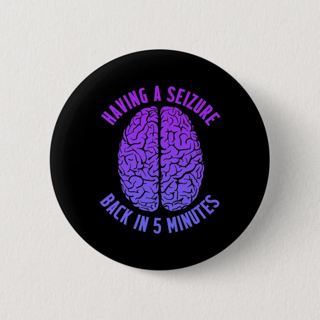 Epilepsy Awareness Having Seizure Epileptic Warrio Button (Front)