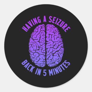 Epilepsy Awareness Having Seizure Epileptic Warrio Classic Round Sticker
