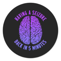 Epilepsy Awareness Having Seizure Epileptic Warrio Classic Round Sticker