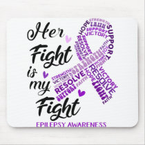 Epilepsy Awareness Her Fight is my Fight Mouse Pad