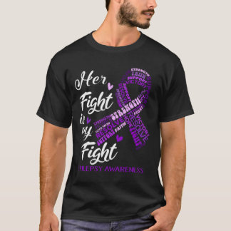 Epilepsy Awareness Her Fight is my Fight T-Shirt