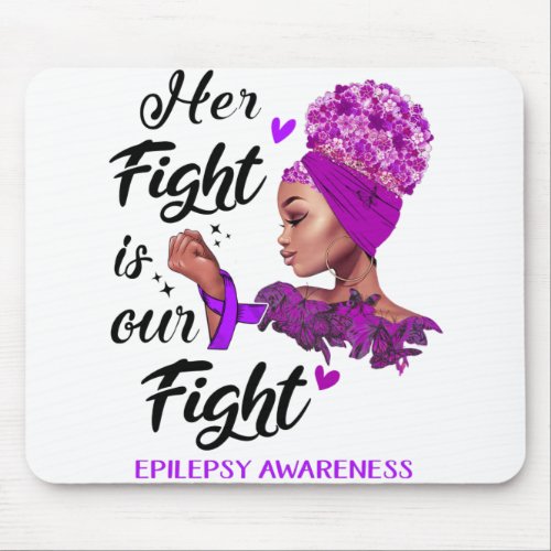 Epilepsy Awareness Her Fight Is Our Fight Mouse Pad