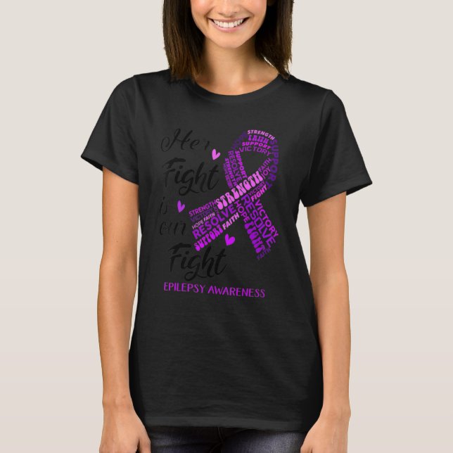 Epilepsy Awareness Her Fight Is Our Fight Purple R T-Shirt (Front)