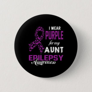 Epilepsy Awareness I Wear Purple For My Aunt Famil Button