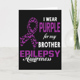 Epilepsy Awareness I Wear Purple For My Brother Fa Card