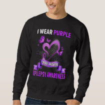 Epilepsy Awareness I Wear Purple For My Daughter Sweatshirt