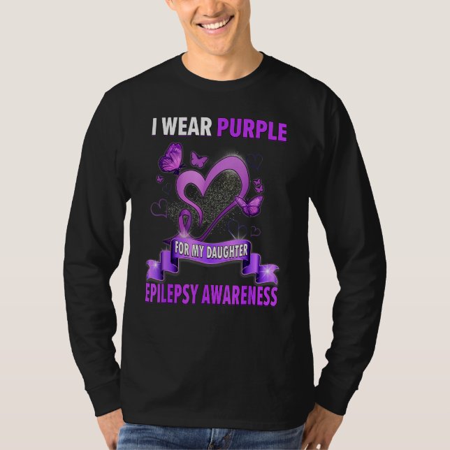 Epilepsy Awareness I Wear Purple For My Daughter T-Shirt (Front)