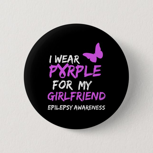 Epilepsy Awareness I wear Purple for my Girlfriend Button (Front)