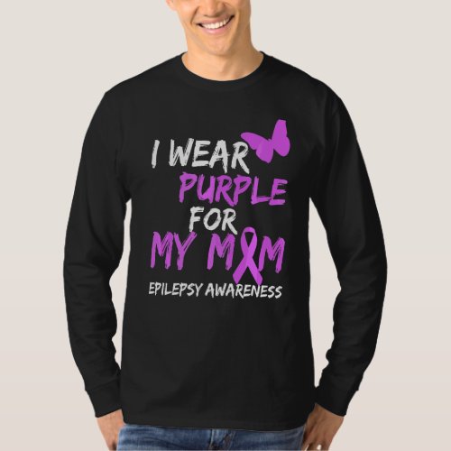 Epilepsy Awareness I Wear Purple For My Mom Butter T_Shirt