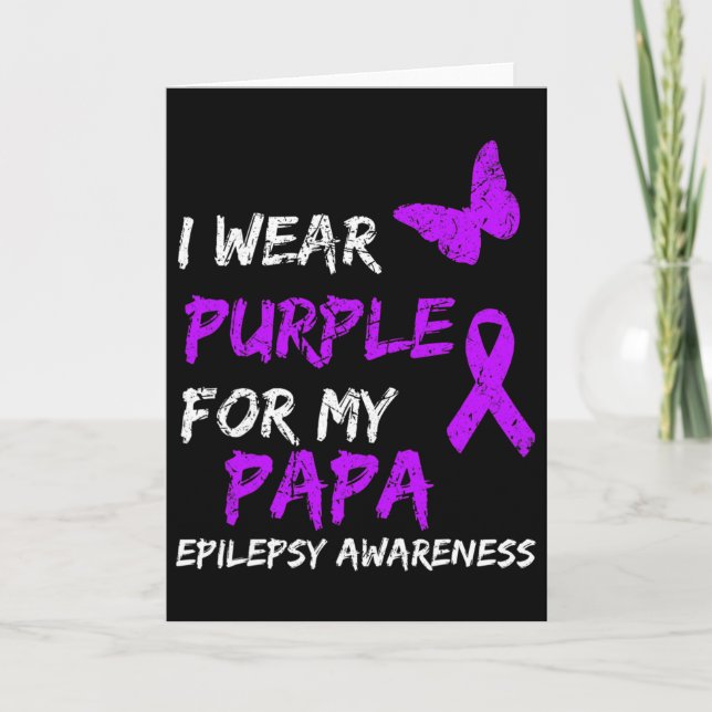 Epilepsy Awareness I Wear Purple For My Papa Ribbo Card (Front)