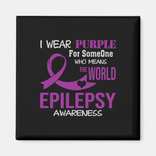 Epilepsy Awareness I Wear Purple For My Someone Fa Magnet