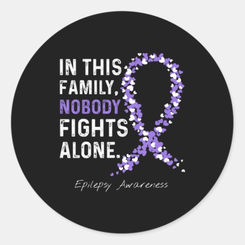 Epilepsy Awareness In This Family Nobody Fights Al Classic Round Sticker