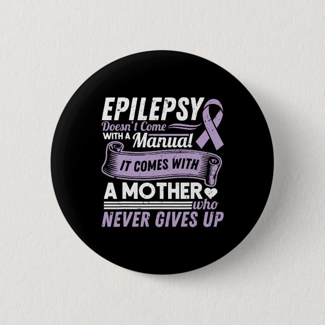 Epilepsy Awareness Mom Doesn't Come With A Manual  Button (Front)