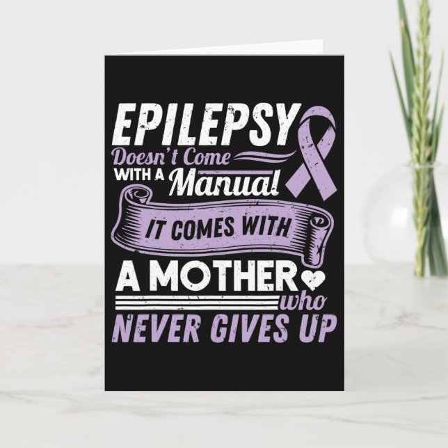 Epilepsy Awareness Mom Doesn't Come With A Manual  Card (Front)