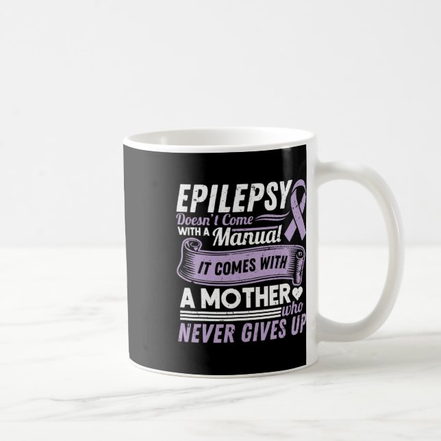 Epilepsy Awareness Mom Doesn't Come With A Manual  Coffee Mug (Right)